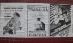 Fotografia de uma parede de azulejos vermelhos com três pôsteres colados. O primeiro mostra um desenho de uma mãe com o filho nos braços, que sangra de um ferimento na região abdominal, onde se lê: Nossos filhos e filhas sangram junto com nossa esperança de uma sociedade justa. O segundo pôster tem uma imagem do personagem Mr Burns dos Simpsons rindo, onde se lê: Quanto mais você trabalha, mais rico fica o patrão. O terceiro pôster, em estilo agitprop, mostra um desenho de um homem segurando uma chave inglesa, onde se lê: Trabalhador defenda seus direitos! Marcha antifascista, Praça da Sé, 13 de maio, 12h.